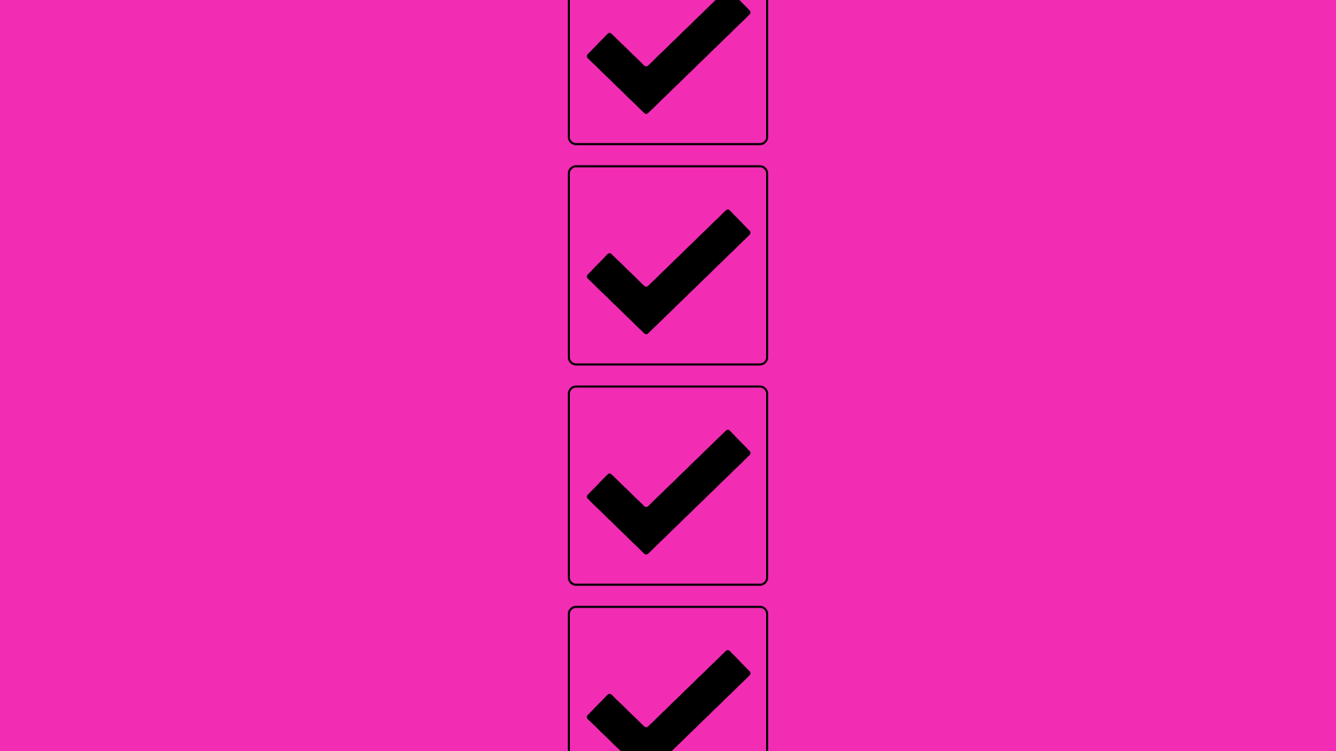 A vertical row of four black checkmarks inside square boxes is displayed against a bright pink background, offering a seamless user experience through its vivid and engaging design.